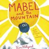 Lastenkirjat Penguin Random House Children's UK | Mabel And The Mountain