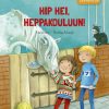 Lastenkirjat Kustannus-Mäkelä | Hip Hei, Heppakouluun!