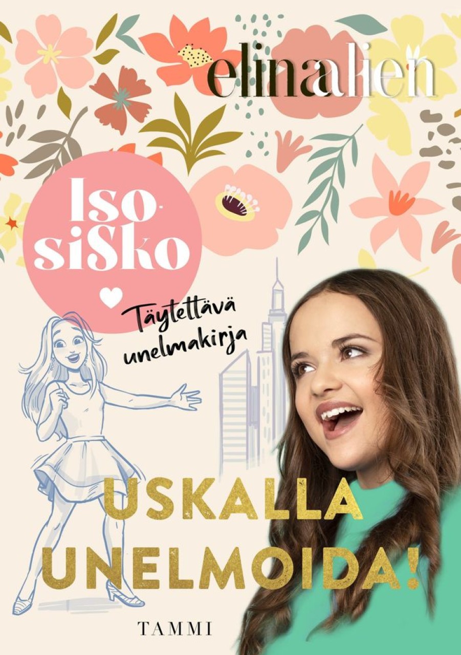 Nuortenkirjat Tammi | Isosisko. Uskalla Unelmoida!