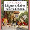 Lastenkirjat Gummerus | Liisan Seikkailut Peilimaailmassa