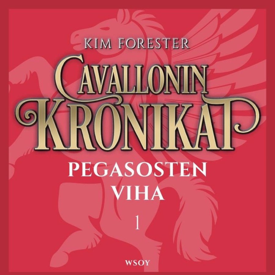 Nuortenkirjat WSOY | Cavallonin Kronikat 1: Pegasosten Viha