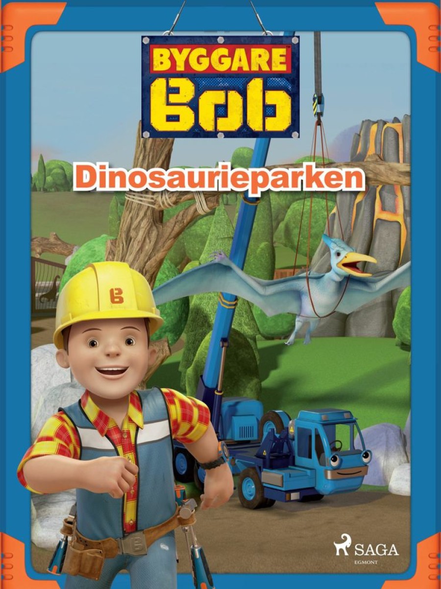 Lastenkirjat Saga Egmont | Byggare Bob - Dinosaurieparken