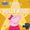 Lastenkirjat Penguin Random House Children's UK | Peppa Pig: Peppa Goes To Hollywood