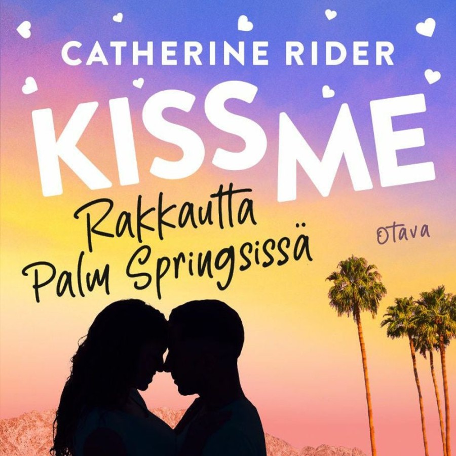 Nuortenkirjat Otava | Kiss Me – Rakkautta Palm Springsissa