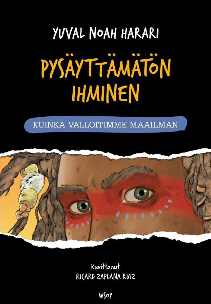 Nuortenkirjat WSOY | Pysayttamaton Ihminen: Kuinka Valloitimme Maailman