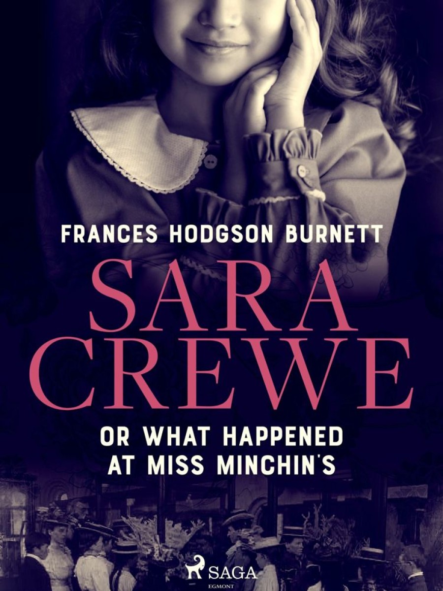 Nuortenkirjat Saga Egmont | Sara Crewe Or What Happened At Miss Minchin'S