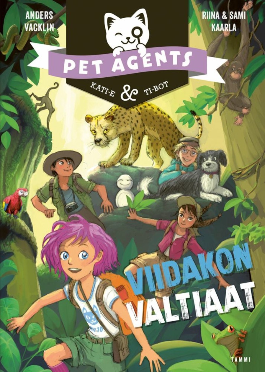 Lastenkirjat Tammi | Viidakon Valtiaat. Pet Agents 9