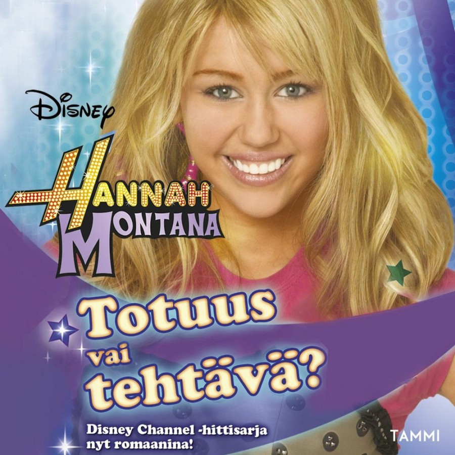 Nuortenkirjat Tammi | Hannah Montana. Totuus Vai Tehtava?