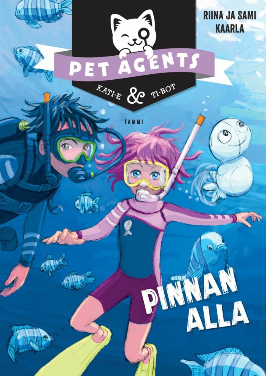 Lastenkirjat Tammi | Pinnan Alla. Pet Agents 5