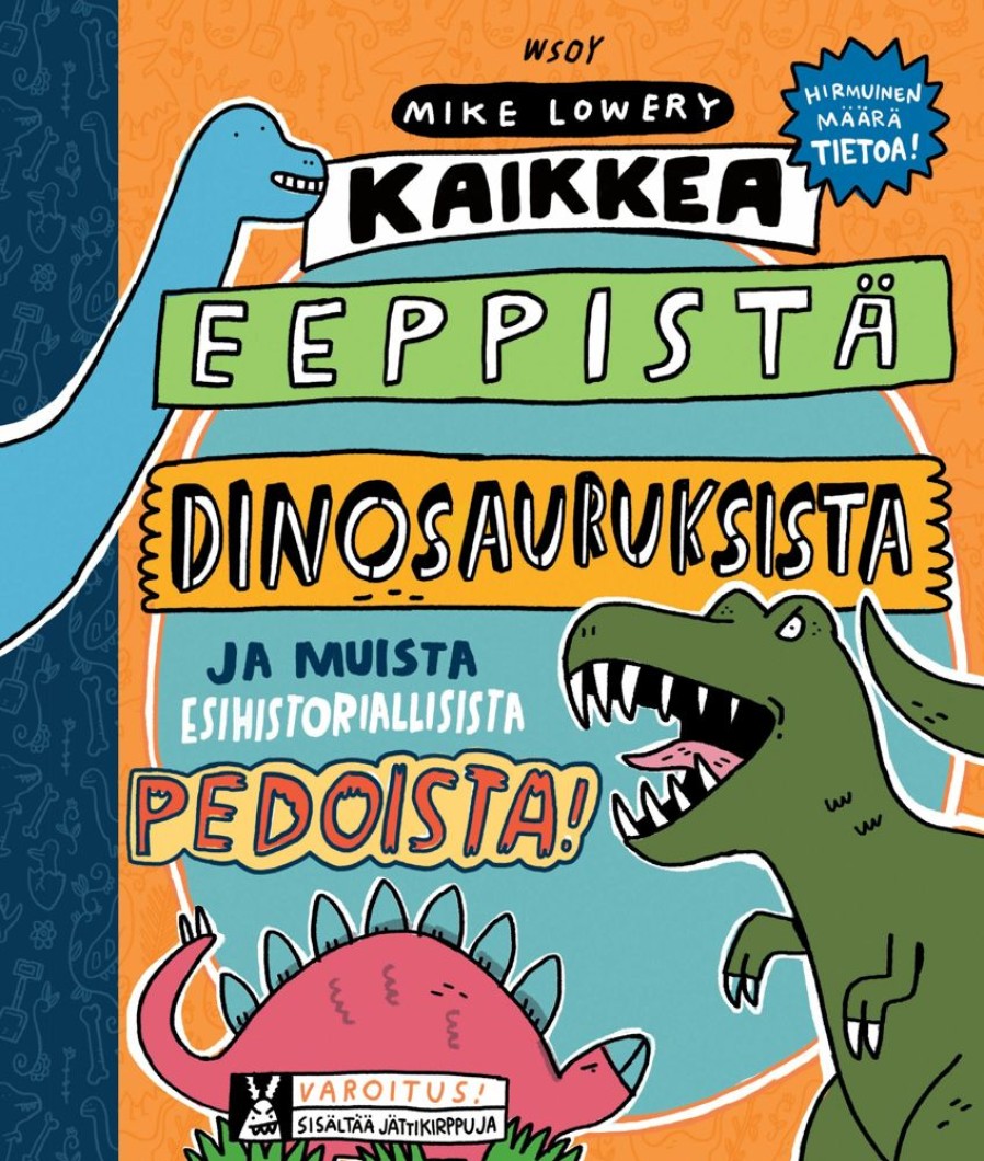 Lastenkirjat WSOY | Kaikkea Eeppista Dinosauruksista Ja Muista Esihistoriallisista Pedoista