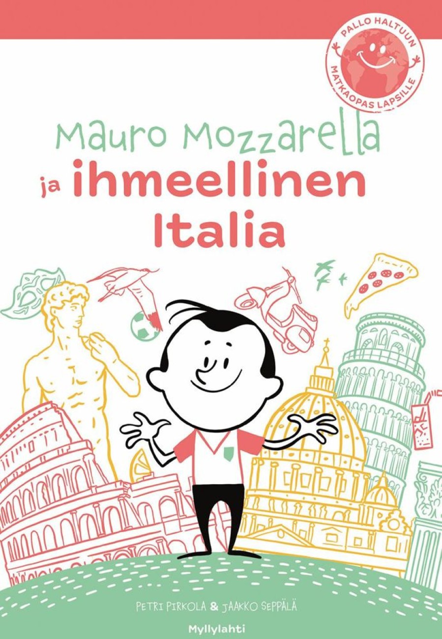 Lastenkirjat Myllylahti | Mauro Mozzarella Ja Ihmeellinen Italia